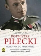 Rotmistrz Pilecki. Ochotnik Do Auschwitz
