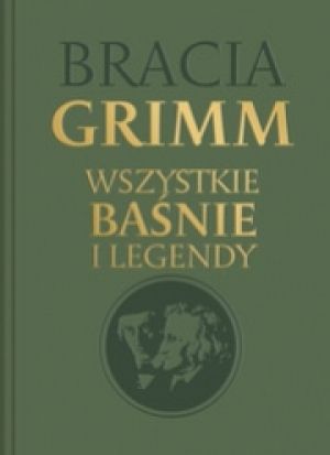 Wszystkie Baśnie I Legendy Bracia Grimm