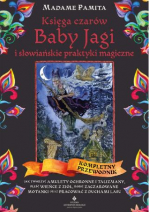 Księga Czarów Baby Jagi I Słowiańskie Praktyki Magiczne