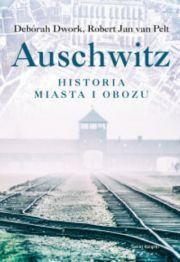 Auschwitz Historia Miasta I Obozu