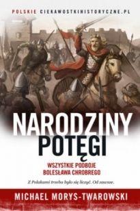 Narodziny Potęgi Wszystkie Podboje Bolesława Chrobrego [2017]