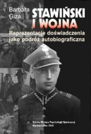 Stawiński I Wojna Reprezentacje Doświadczenia Jako Podróż Autobiograficzna