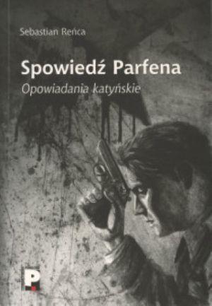 Spowiedź Parfena Opowiadania Katyńskie