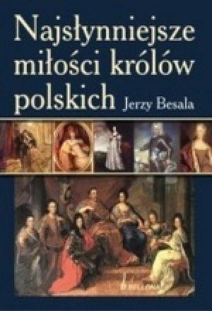 Najsłynniejsze Miłości Królów Polskich