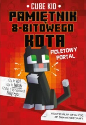 Pamiętnik 8-Bitowego Kota Tom 1 Fioletowy Portal [2019]