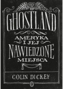 Ghostland. Ameryka I Jej Nawiedzone Miejsca