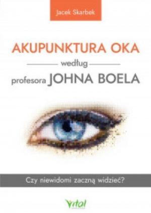 Akupunktura Oka Według Profesora Johna Boela (2020)