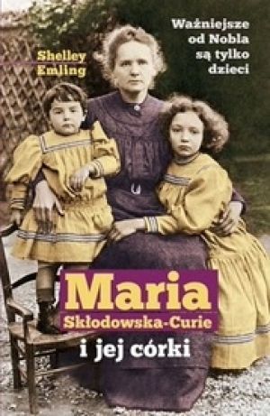 Maria Skłodowska-Curie I Jej Córki