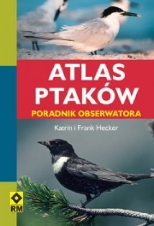 Atlas Ptaków. Poradnik Obserwatora