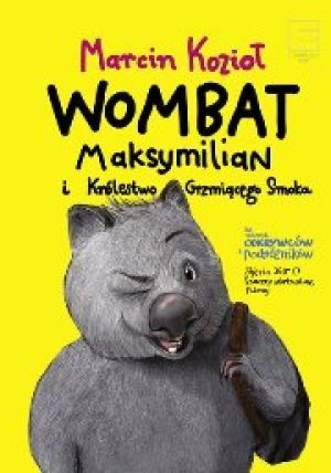Wombat Maksymilian I Królestwo Grzmiącego Smoka