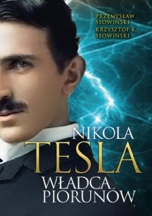 Nikola Tesla Władca Piorunów