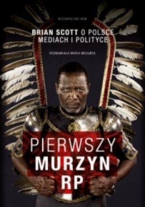 Pierwszy Murzyn RP Brian Scott O Polsce, Mediach I Polityce [2016]