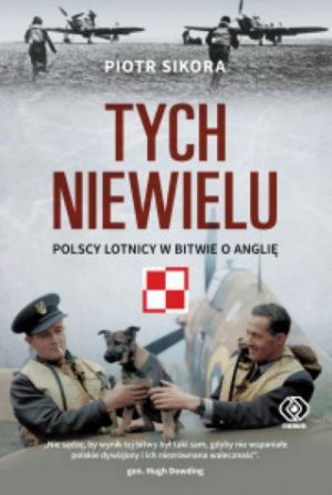 Tych Niewielu Polscy Lotnicy W Bitwie O Anglię [2020]