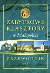 Zabytkowe Klasztory W Małopolsce Przewodnik