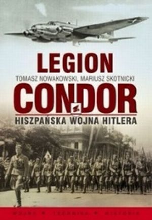Legion Condor. Hiszpańska Wojna Hitlera