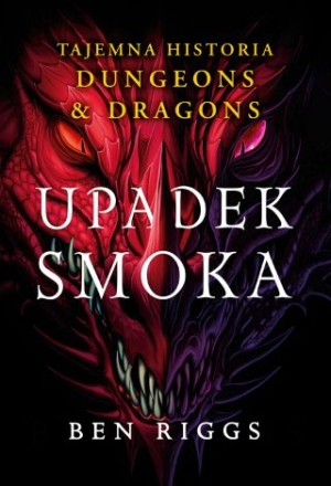 Upadek Smoka. Tajemna Historia Dungeons &amp; Dragons