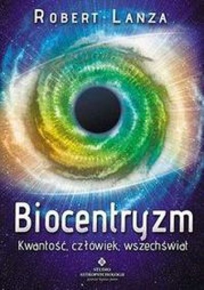 Biocentryzm. Kwantowość, Człowiek, Wszechświat (2015)