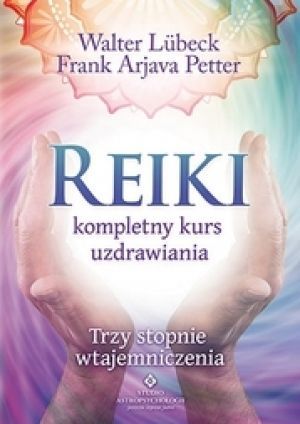 Reiki – Kompletny Kurs Uzdrawiania (2016)