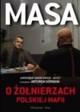 Masa O Żołnierzach Polskiej Mafii Jarosław Sokołowski