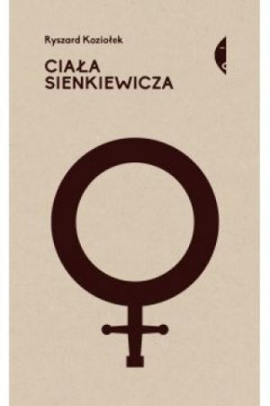 Ciała Sienkiewicza Studia O Płci I Przemocy [2018]