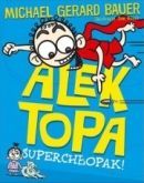 Alek Topa Superchłopak!