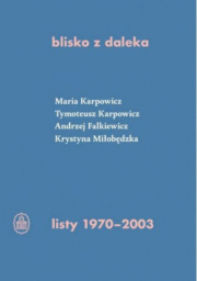 Blisko Z Daleka. Listy 1970-2003