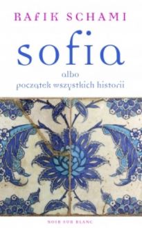 Sofia Albo Początek Wszystkich Historii [2019]