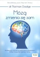 Mózg Zmienia Się Sam Innowacyjne Techniki Przywracania Prawidłowych Funkcji Mózgu Bez Operacji I Leków (2017)