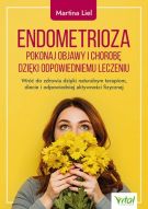 Endometrioza – Pokonaj Objawy I Chorobę Dzięki Właściwemu Leczeniu (2021)
