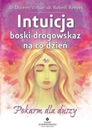 Intuicja. Boski Drogowskaz Na Co Dzień (2016)