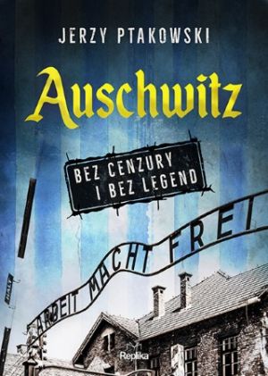 Auschwitz Bez Cenzury I Bez Legend [2020]