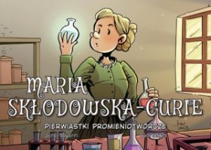 Najwybitniejsi Naukowcy Maria Skłodowska-Curie Pierwiastki Promieniotwórcze