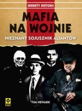 Mafia Na Wojnie. Nieznany Sojusznik Aliantów
