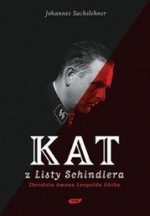 Kat Z Listy Schindlera Zbrodnie Amona Leopolda Gotha