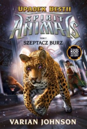 Spirit Animals Upadek Bestii Tom 7 Szeptacz Burz [2019]
