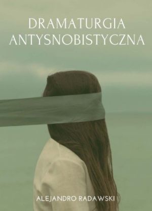 Dramaturgia Antysnobistyczna (2018)
