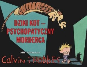 Calvin I Hobbes 11 Dziki Kot Psychopatyczny Morderca