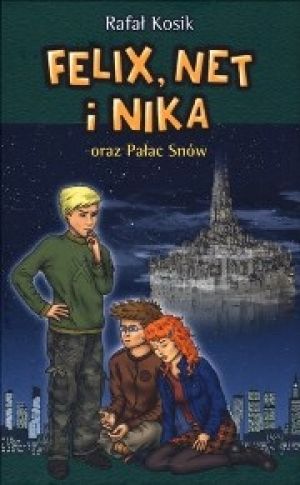 Felix, Net I Nika Oraz Pałac Snów