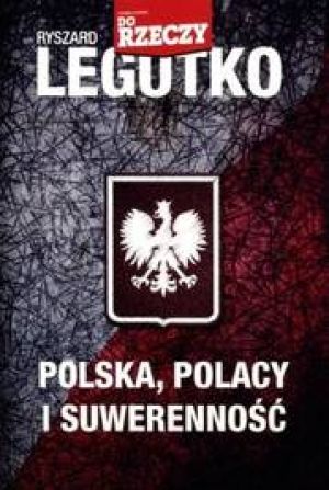 Polska. Polacy I Suwerenność