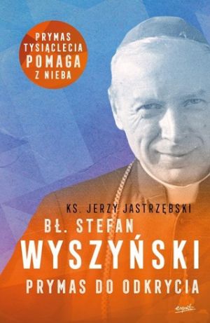 Bł Stefan Wyszyński Prymas Do Odkrycia