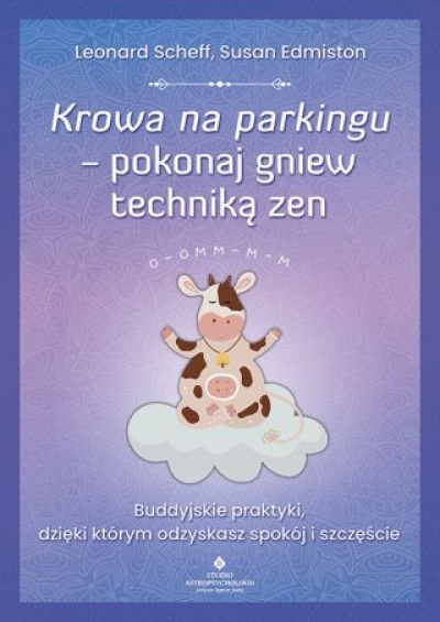 Krowa Na Parkingu - Pokonaj Gniew Techniką Zen [2022]