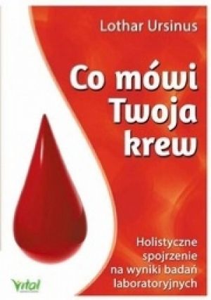 Co Mówi Twoja Krew Holistyczne Spojrzenie Na Wynik Badań Laboratoryjnych