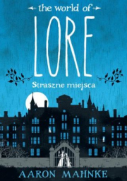 The World of Lore: Straszne Miejsca