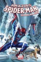 Amazing Spider-Man: Globalna Sieć Tom 4 Starzy Znajomi