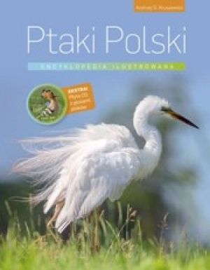 Ptaki Polski. Encyklopedia Ilustrowana