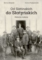 Od Slatinskich Do Słatyńskich. Historia Rodziny