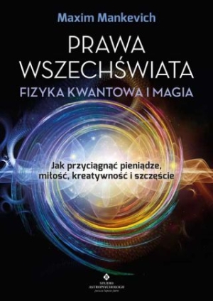 Prawa Wszechświata - Fizyka Kwantowa I Magia