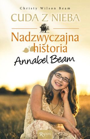 Cuda Z Nieba Nadzwyczajna Historia Annabel Beam