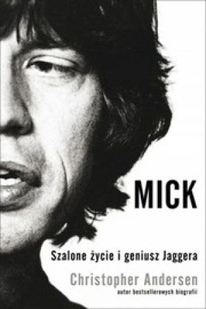 Mick Szalone Życie I Geniusz Jaggera