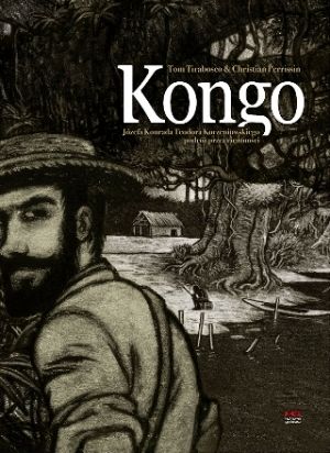 Kongo. Józefa Konrada Teodora Korzeniowskiego Podróż Przez Ciemności